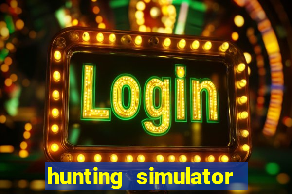 hunting simulator 4x4 dinheiro infinito download